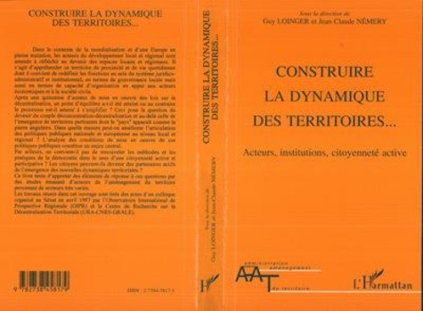 loinger-guy-3b-nemery-jean-claude-construire-la-dynamique-des-territoires-acteurs-institutions-citoyennete-active-actes-du-colloq_0