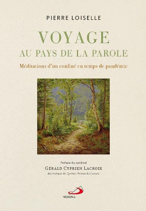 loiselle-pierre-voyage-au-pays-de-la-parole-meditations-d-un-confine-en-temps-de-pandemie_0