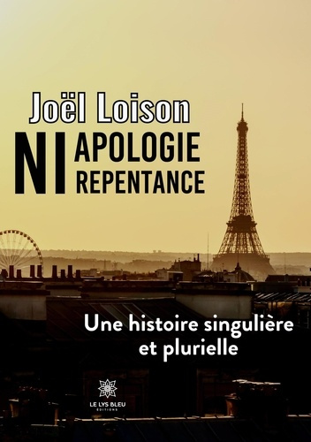 loison-joel-ni-apologie-ni-repentance-une-histoire-singuliere-et-plurielle_0