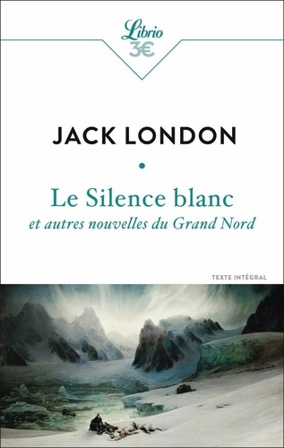 london-jack-le-silence-blanc-et-autres-nouvelles-du-grand-nord_0