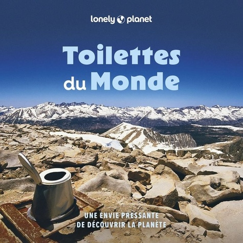 lonely-planet-toilettes-du-monde-2ed-une-envie-pressante-de-decouvrir-la-planete_0