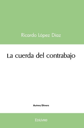 lopez-diaz-ricardo-la-cuerda-del-contrabajo_0