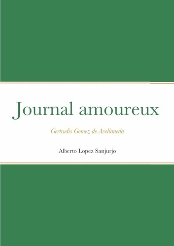 lopez-sanjurjo-alberto-journal-amoureux-gertrudis-gomez-de-avellaneda_0