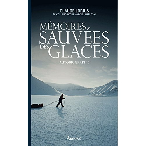 lorius-claude-3b-tahi-djamel-memoires-sauvees-des-glaces_0