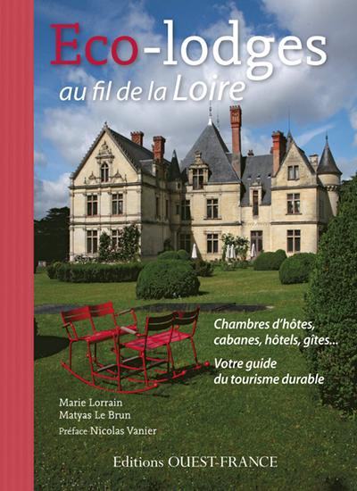 lorrain-marie-3b-le-brun-matyas-3b-vanier-nicolas-eco-lodges-au-fil-de-la-loire-chambres-d-hotes-cabanes-hotels-gites-votre-guide-du-tourisme-d_0