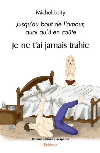 lotty-michel-je-ne-t-ai-jamais-trahie-jusqu-au-bout-de-l-amour-quoi-qu-il-en-coute_0
