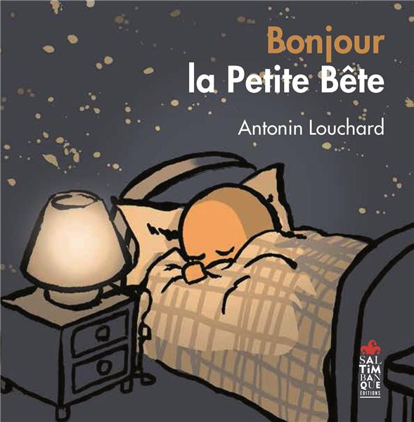 louchard-antonin-bonjour-la-petite-bete_0