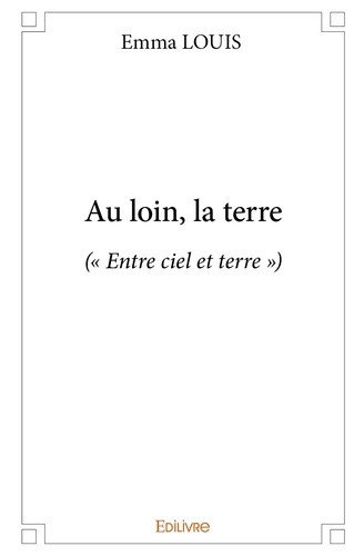 louis-emma-au-loin-la-terre-entre-ciel-et-terre_0