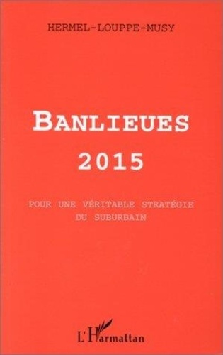 louppe-musy-hermel-banlieues-2015-pour-une-veritable-strategie-du-suburbain_0