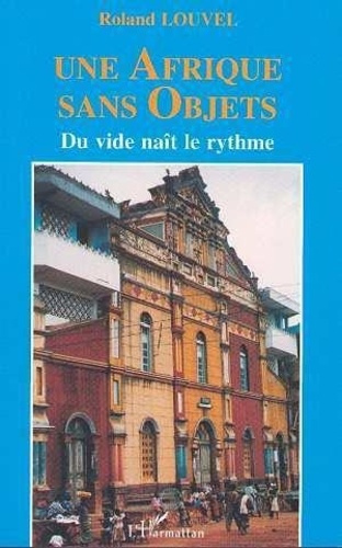 louvel-roland-une-afrique-sans-objets-du-vide-nait-le-rythme_0