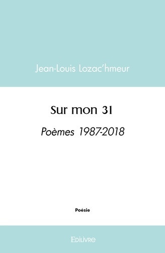 lozachmeur-jean-louis-sur-mon-31-poemes-1987-2018_0