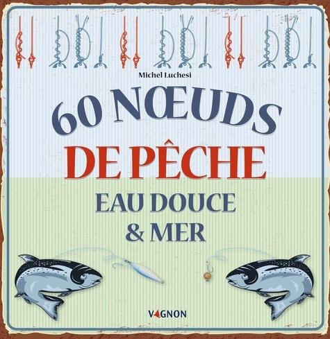 luchesi-michel-60-noeuds-de-peche_0