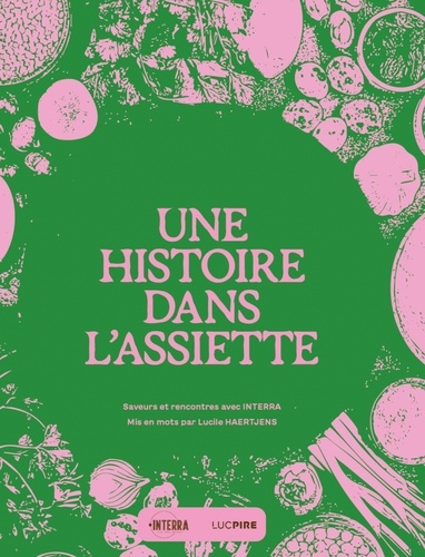 lucile-haertjens-une-histoire-dans-l-assiette-saveurs-et-rencontres-avec-interra_0