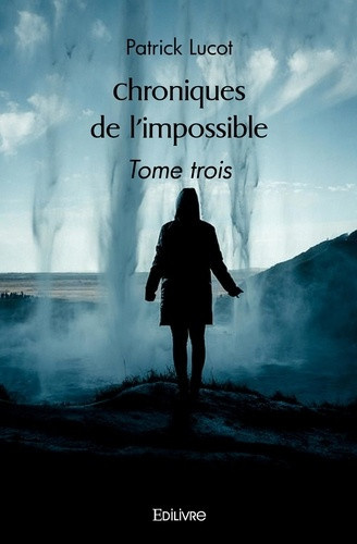 lucot-patrick-chroniques-de-l-impossible-tome-3_0