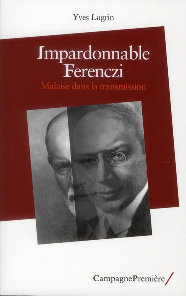 lugrin-yves-impardonnable-ferenczi-malaise-dans-la-transmission_0