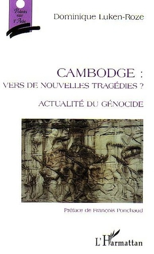 luken-roze-dominique-cambodge-vers-de-nouvelles-tragedies-actualite-du-genocide_0