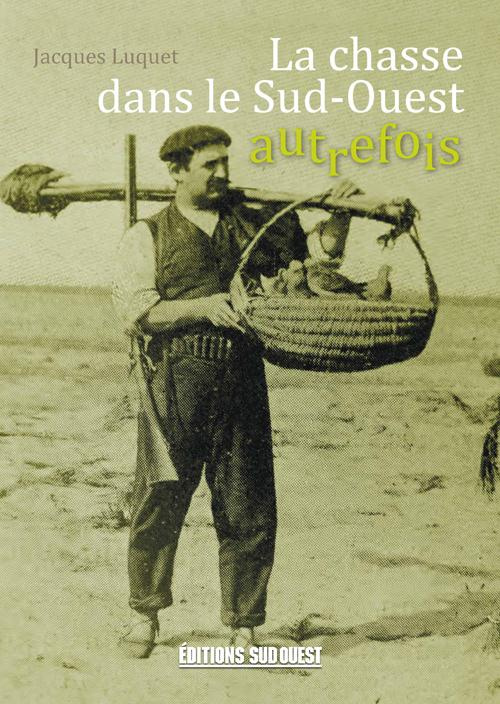 luquet-jacques-chasse-dans-le-sud-ouest-autrefois_0