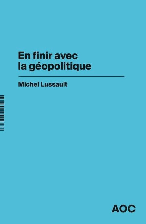 lussault-michel-en-finir-avec-la-geopolitique_0