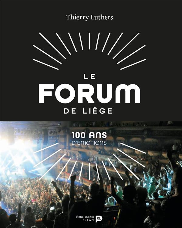 luthers-thierry-3b-peterkenne-jean-christophe-3b-des-le-forum-de-liege-100-ans-d-emotions_0