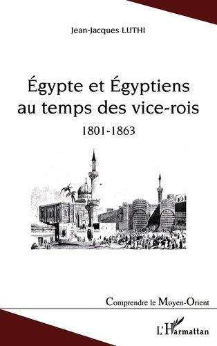 luthi-jean-jacques-egyptes-et-egyptiens-au-temps-des-vices-roi-1801-1863_0