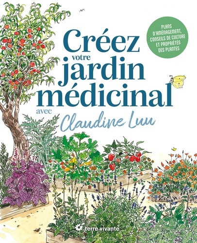 luu-claudine-creez-votre-jardin-medicinal-avec-claudine-luu-plans-damenagement-conseils-de-culture-et-propriete_0