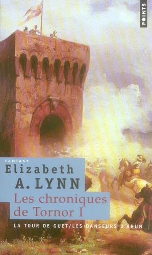 lynn-elizabeth-3b-bakhtadze-eleonore-les-chroniques-de-tornor-tome-1-la-tour-de-guet-suivi-de-les-danseurs-d-arun_0