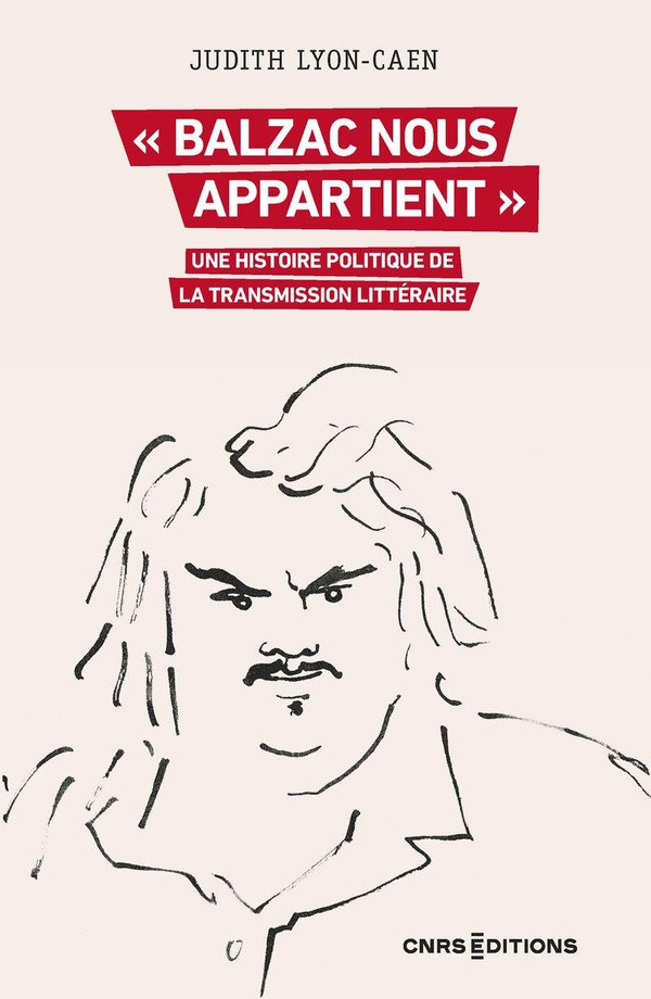 lyon-caen-judith-balzac-nous-appartient-une-histoire-politique-de-la-transmission-litteraire_0