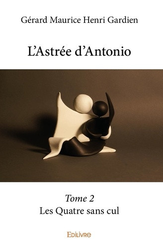 m-h-gardien-gerard-l-astree-d-antonio-tome-2-les-quatre-sans-cul_0