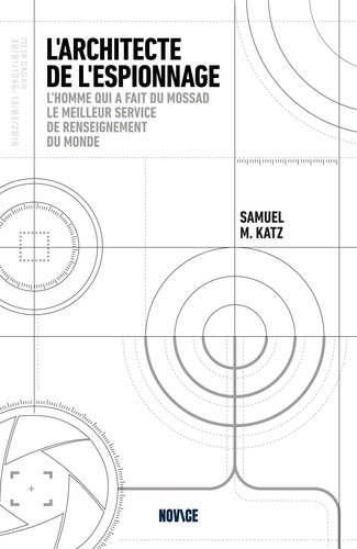 m-katz-samuel-l-architecte-de-l-espionnage-l-homme-qui-a-fait-du-mossad-le-meilleur-service-de-renseignement-du-m_0