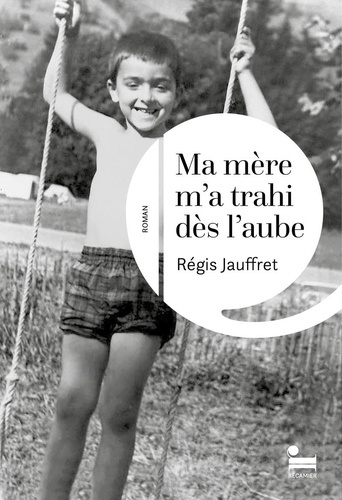 ma-mere-m-a-trahi-des-l-aube_0