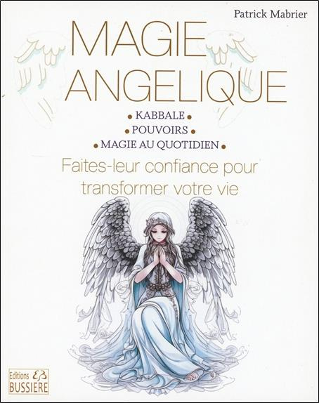 mabrier-patrick-magie-angelique-faites-leur-confiance-pour-transformer-votre-vie_0