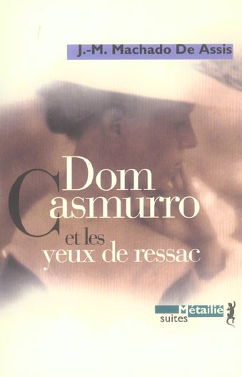 machado-de-assis-joachim-maria-dom-casmurro-et-les-yeux-de-ressac_0