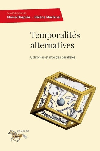 machinal-helene-despres-elaine-temporalites-alternatives-uchronies-et-monde-paralleles_0