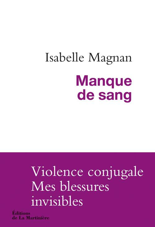 magnan-isabelle-manque-de-sang-violence-conjugale-mes-blessures-invisibles_0