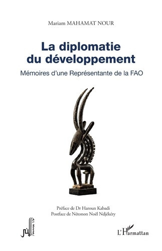 mahamat-nour-mariam-kabadi-haroun-ndjekery-net-la-diplomatie-du-developpement-memoires-d-une-representante-de-la-fao_0
