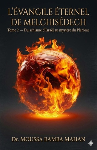 mahan-moussa-bamba-l-evangile-eternel-de-melchisedech-tome-2-du-schisme-d-israel-au-mystere-du-plerome_0