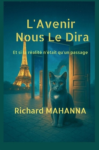 mahanna-richard-l-avenir-nous-le-dira-et-si-la-realite-n-etait-qu-un-passage_0