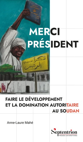 mahe-anne-laure-merci-president-faire-le-developpement-et-la-domination-autoritaire-au-soudan_0