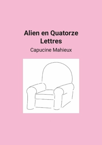 mahieux-capucine-alien-en-quatorze-lettres_0