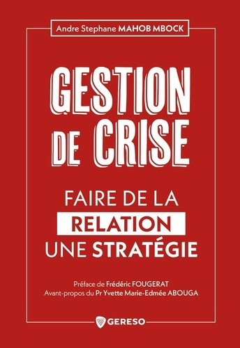 mahob-mbock-andre-stephane-la-gestion-de-crise-une-question-de-confiance-quand-la-relation-devient-strategie_0