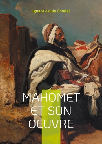 mahomet-et-son-oeuvre-une-exploration-erudite-de-la-vie-du-prophete-de-l-islam-et-des-origines-de-l_0