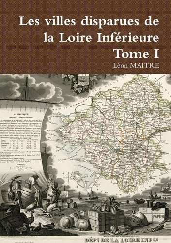 maitre-leon-les-villes-disparues-de-la-loire-inferieure-tome-i_0