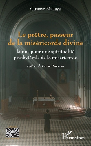makaya-gustave-poucouta-paulin-le-pretre-passeur-de-la-misericorde-divine-jalons-pour-une-spiritualite-presbyterale-de-la-miseric_0