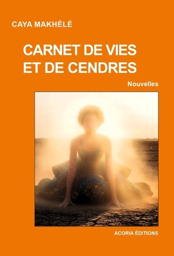 makhele-caya-carnet-de-vies-et-cendres-nouvelles_0