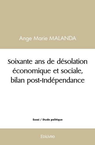 malanda-ange-marie-soixante-ans-de-desolation-economique-et-sociale-bilan-post-independance_0