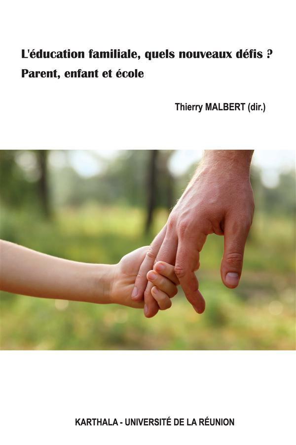 malbert-thierry-l-education-familiale-quels-nouveaux-defis-parent-enfant-et-ecole_0