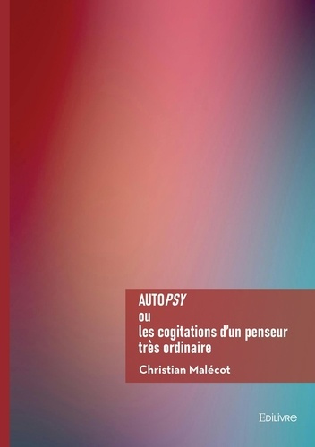 malecot-christian-autopsy-ou-les-cogitations-d-un-penseur-tres-ordinaire_0
