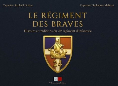 malkani-guillaume-le-24e-regiment-d-infanterie-histoire-et-traditions-des-braves-de-brie-infanterie_0