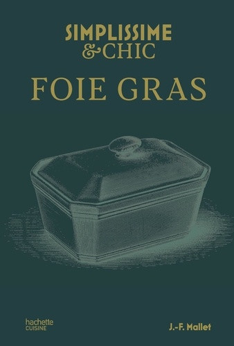 mallet-jean-francois-foie-gras-chic-et-simplissime_0