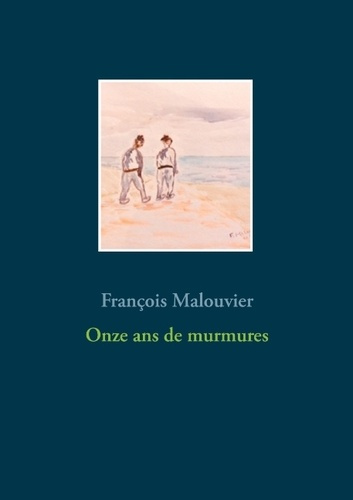 malouvier-francois-onze-ans-de-murmures-souvenirs-des-embruns_0